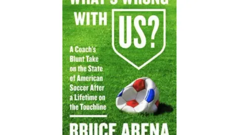 What’s Wrong with US? book review: US coach Bruce Arena