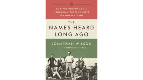 Jonathan Wilson tackles how Hungarian soccer shaped the modern game