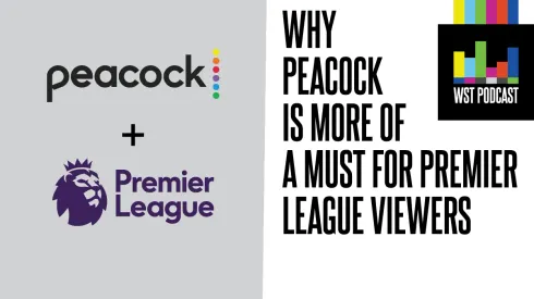 Why Peacock is more of a must for Premier League viewers
