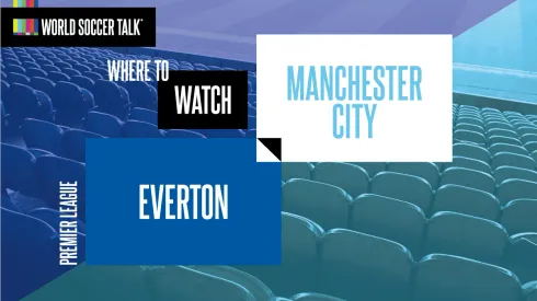 Where to find Everton vs. Manchester City on US TV