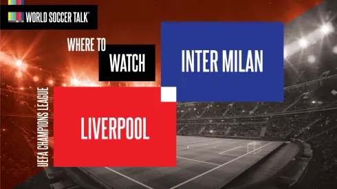 Where to find Liverpool vs. Inter Milan on US TV