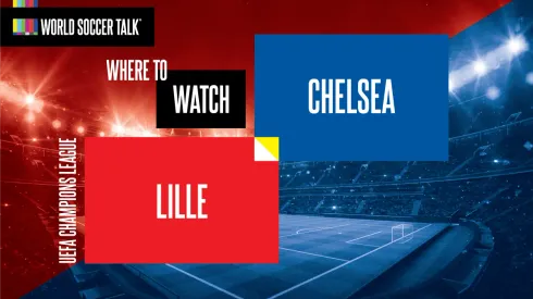 Where to find Lille vs. Chelsea on US TV