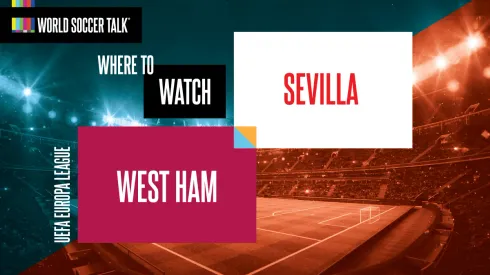 Where to find West Ham vs. Sevilla on US TV