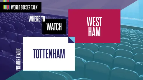 Where to find Spurs vs. West Ham on US TV