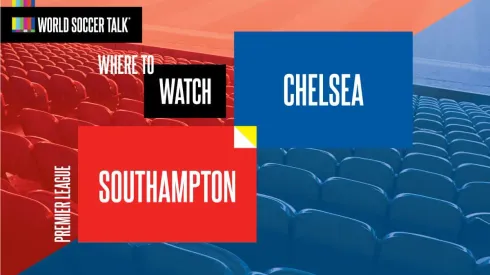 Where to find Southampton vs. Chelsea on US TV