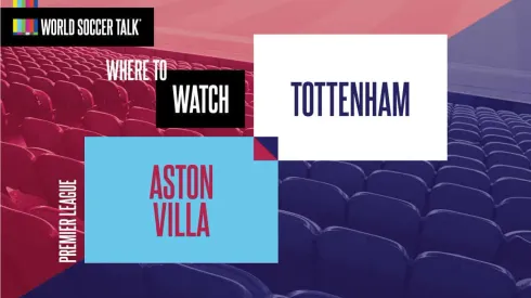 Where to find Aston Villa vs. Spurs on US TV