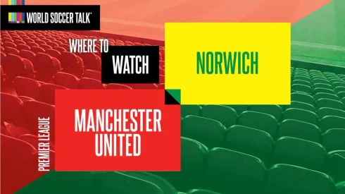 Where to find Man United vs Norwich on US TV