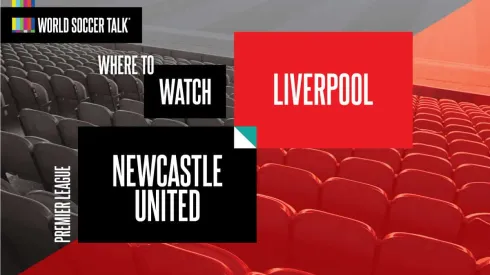 Where to find Newcastle vs. Liverpool on US TV