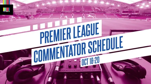 EPL commentator schedule: Oct. 18 to 20