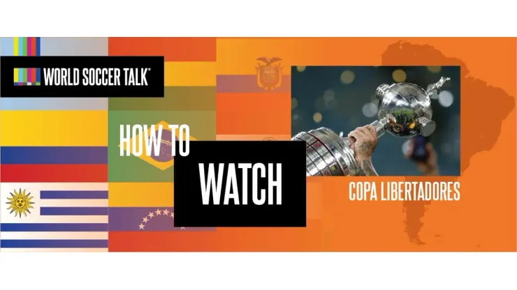 How to watch Copa Libertadores on US TV - World Soccer Talk