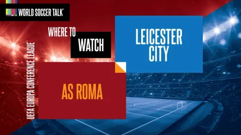 Where to find AS Roma vs. Leicester City on US TV