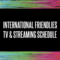 International Friendlies 2025 TV Schedule USA