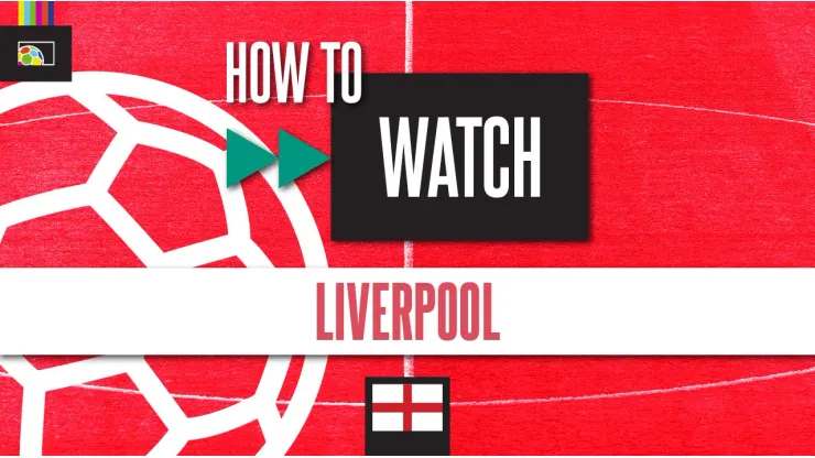 How to watch Liverpool on US TV World Soccer Talk