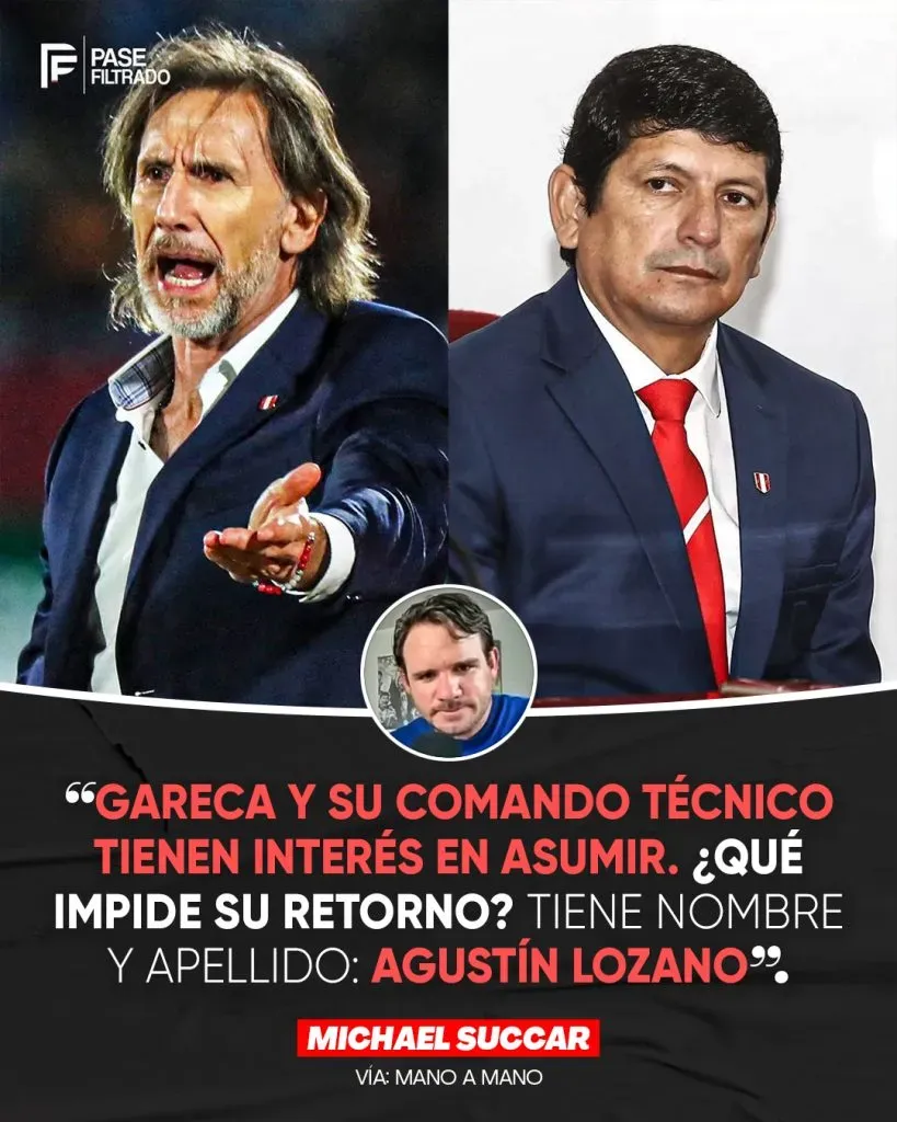 Michael Succar sobre Ricardo Gareca y Agustín Lozano. (Foto: Cuenta X Pase Filtrado)