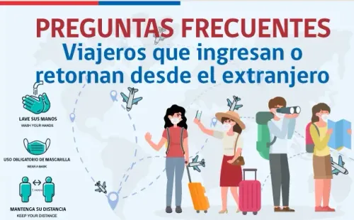 Preguntas Frecuentes viajeros extranjeros MINSAL: https://saludresponde.minsal.cl/preguntas-frecuentes-viajeros-extranjeros/