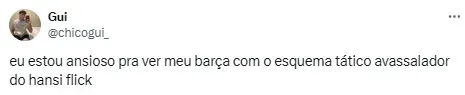 Torcedor comenta sobre esquema tático de Hansi Flick no Barcelona