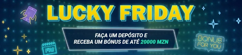 Lucky Friday 1xBet - receba um bónus de até 20000 MZN