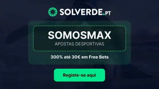O código promocional Solverde é SOMOSMAX e dá 300% até 30€ em Freebets