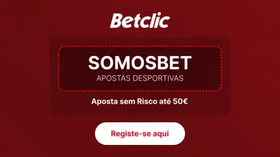 O código promocional Betclic é SOMOSBET e obtém uma aposta sem risco até 50€